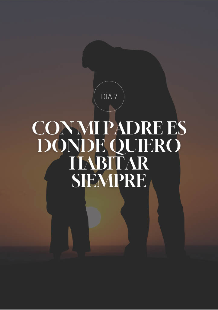 Con mi Padre es donde quiero habitar siempre