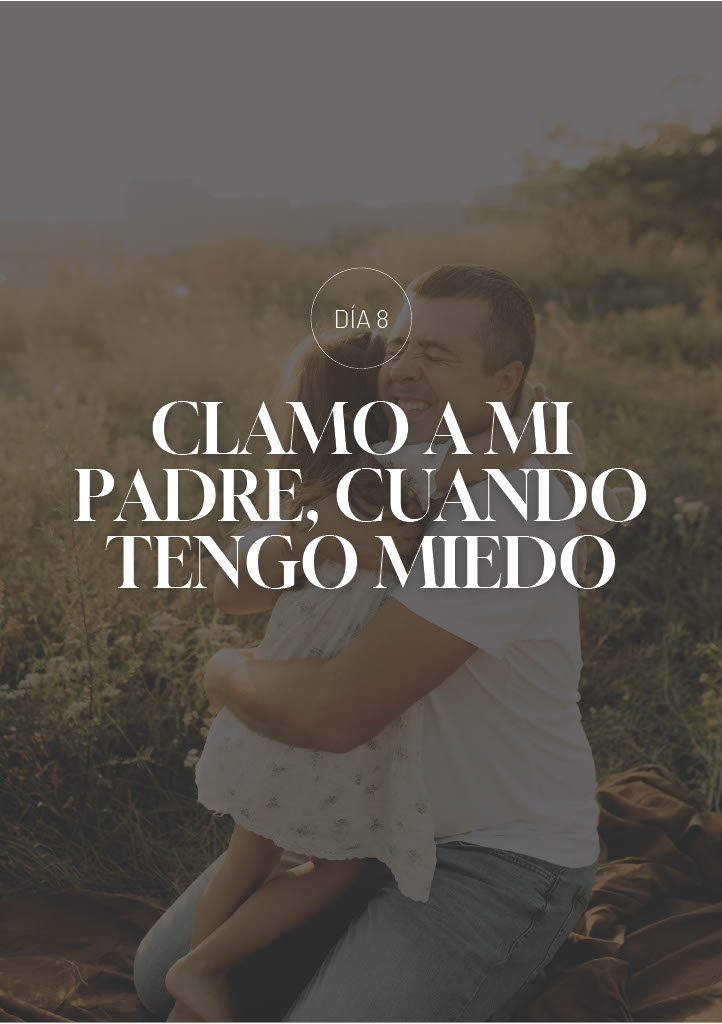Clamo a mi Padre, cuando tengo miedo