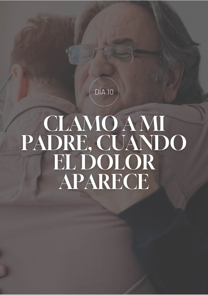 Clamo a mi Padre, cuando el dolor aparece