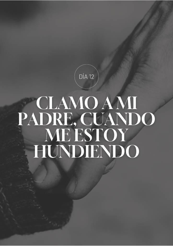 Clamo a mi Padre, cuando me estoy hundiendo