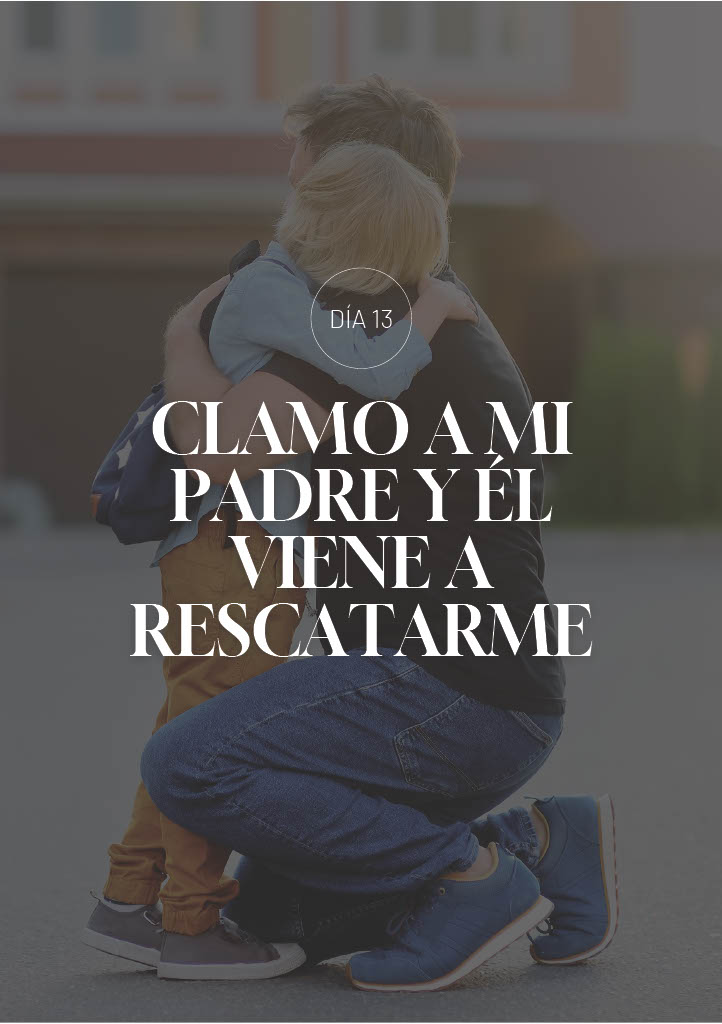 Clamo a mi Padre y Él viene a rescatarme